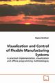 Visualization and Control of Flexible Manufacturing Systems, Bendiksen Magnus