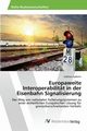 Europaweite Interoperabilitt in der Eisenbahn Signalisierung, Aydemir Gkhan