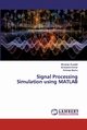 Signal Processing Simulation using MATLAB, Kundeti Bhushan
