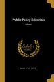 Public Policy Editorials; Volume I, Foote Allen Ripley