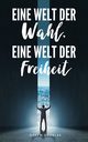 Eine Welt der Wahl, eine Welt der Freiheit (German), Douglas Gary M.