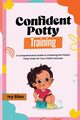 Confident Potty Training, Silas Ivy