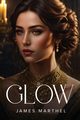 Glow, Marthel James