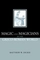 Magic and Magicians in the Greco-Roman World, Dickie Matthew W