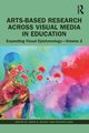Arts-Based Research Across Visual Media in Education, 