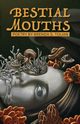 Bestial Mouths, Tolian Brenda S.