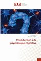 Introduction ? la psychologie cognitive, ABDI Samira
