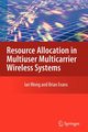 Resource Allocation in Multiuser Multicarrier Wireless Systems, Wong Ian C.