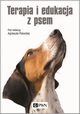 Terapia i edukacja z psem, Potocka Agnieszka, Chrobak Katarzyna, Czwartyska Monika, Nawrocka-Rohnka Joanna, Nochowicz Micha,