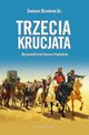 Trzecia krucjata Ryszard Lwie Serce i Saladyn, Reston James, Jr.