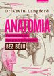 Anatomia. Przewodnik dla lubicych rozkminia bez blu, Langford Kevin