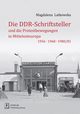 Die DDR-Schriftsteller und die Protestbewegungen in Mittelosteuropa 1956, 1968, 1980/81, Latkowska Magdalena