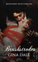 Brushstrokes, Dale Gina