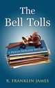 The Bell Tolls, James R. Franklin