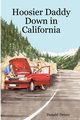 Hoosier Daddy Down in California, Deiser Donald