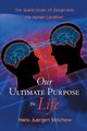 Our Ultimate Purpose in Life, Strichow Hans-Juergen