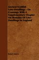 Ancient Scottish Lake-Dwellings - Or Crannogs With A Supplementary Chapter On Remains Of Lake-Dwellings In England, Munro Robert