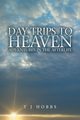 Day Trips to Heaven, Hobbs T J