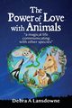 The Power of Love with Animals, Lansdowne Debra A