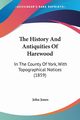 The History And Antiquities Of Harewood, Jones John