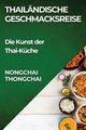 Thailndische Geschmacksreise, Thongchai Nongchai