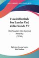 Hausbibliothek Fur Lander Und Volkerkunde V9, Squier Ephraim George