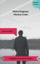 Meine Diagnose Morbus Crohn, Wolf J. R Lucas