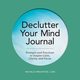 Declutter Your Mind Journal, Sprouffske Michelle