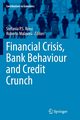 Financial Crisis, Bank Behaviour and Credit Crunch, 