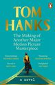 The Making of Another Major Motion Picture Masterpiece, Hanks Tom