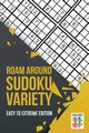 Roam Around Sudoku Variety | Easy to Extreme Edition, Senor Sudoku