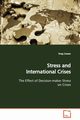 Stress and International Crises  The Effect of Decision-maker Stress on Crises, Cowan Greg