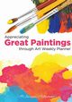 Appreciating Great Paintings Through an Art Weekly Planner, @Journals Notebooks