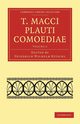 T. Macci Plauti Comoediae - Volume 2, Plautus Titus Maccius