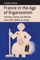 France in the Age of Organization, Clarke Jackie