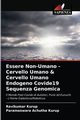 Essere Non-Umano - Cervello Umano & Cervello Umano Endogeno Covide19 Sequenza Genomica, Kurup Ravikumar