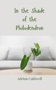 In the Shade of the Philodendron, Caldwell Adrian