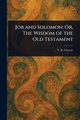 Job and Solomon, Cheyne T. K. (Thomas Kelly)