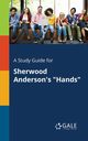 A Study Guide for Sherwood Anderson's 
