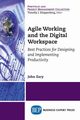 Agile Working and the Digital Workspace, Eary John