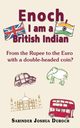 Enoch, I Am a British Indian, Duroch Sarinder Joshua