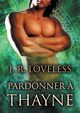 Pardonner ? Thayne, Loveless J.R.