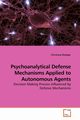 Psychoanalytical Defense Mechanisms Applied to Autonomous Agents, Riediger Christiane