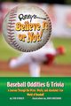 Ripley's Believe It or Not! Baseball Oddities & Trivia, O'Brien Tim