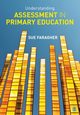 Understanding Assessment in Primary Education, Faragher Sue