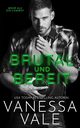 Brutal und Bereit, Vale Vanessa