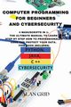 Computer Programming for Beginners and Cybersecurity, Grid Alan