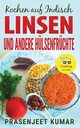 Kochen auf Indisch-Linsen Und Andere Hlsenfrchte, Kumar Prasenjeet