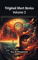 Original Short Stories Volume 3, Maupassant Guy de