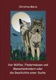 Von Wlfen, Fledermusen und Menschenkindern oder die Geschichte einer Suche, Maria Christina